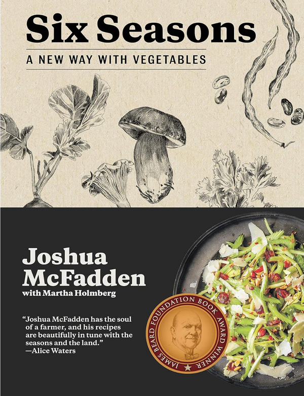 Six Seasons: A New Way with Vegetables, Joshua McFadden